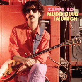 Frank Zappa - Zappa '80: Mudd Club/munich
