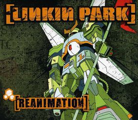 Linkin Park - Reanimation