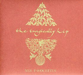 The Tragically Hip - Yer Favourites