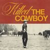 Dustin Lynch - Killed The Cowboy