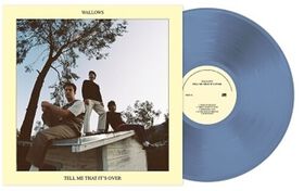 Wallows - Tell Me That It's Over [Light Blue Colored Vinyl]