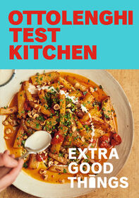 Ottolenghi Test Kitchen: Extra Good Things - English Edition