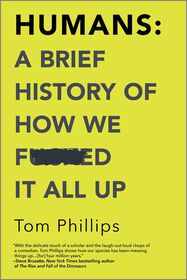 Humans A Brief History of How We Fcked It All Up - English Edition