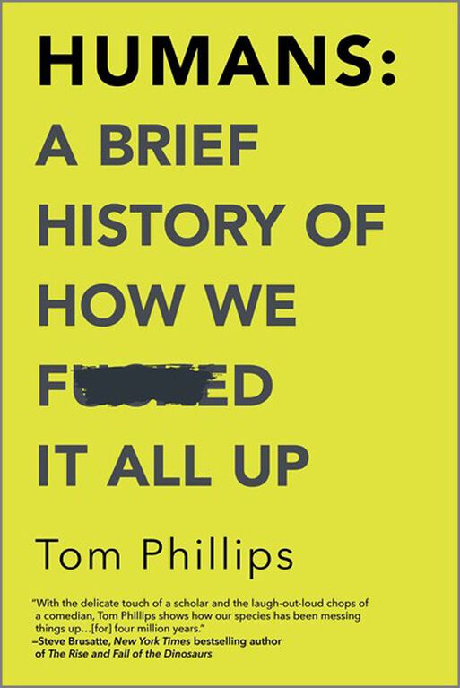 Humans A Brief History of How We Fcked It All Up - Édition anglaise