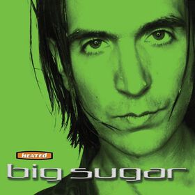 Big Sugar - Heated: 25th Anniversary