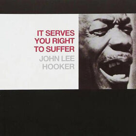 John Lee Hooker - It Serves You Right To Suffer