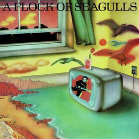 Flock of Seagulls - A Flock Of Seagulls