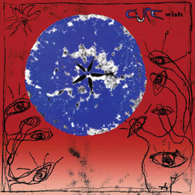 The Cure - Wish (30th Anniversary)