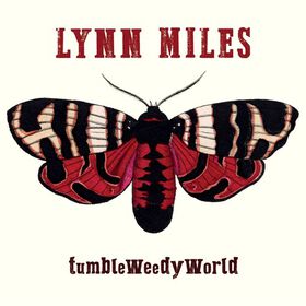 Lynn Miles - Tumbleweedyworld