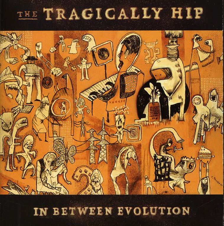 The Tragically Hip - In Between Evolution