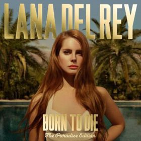 Lana Del Rey - Born to Die: The Paradise Edition