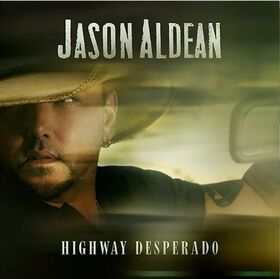 Jason Aldean - Highway Desperado