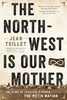 The North West Is Our Mother - English Edition