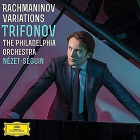 Trifonov / Nezet-Seguin / Philadelphia Orchestra - Rachmaninoff Variations