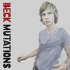 Beck - Mutations